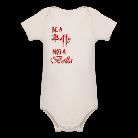 "Be A Buffy, Not A Bella" Organic Baby Bodysuit