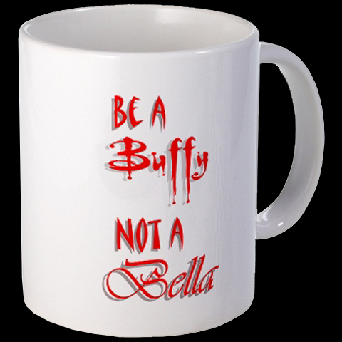 "Be A Buffy, Not A Bella" Mug