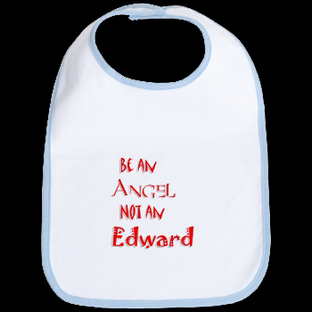 "Be An Angel, Not An Edward" Bib