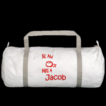 "Be An Oz, Not A Jacob" Gym Bag